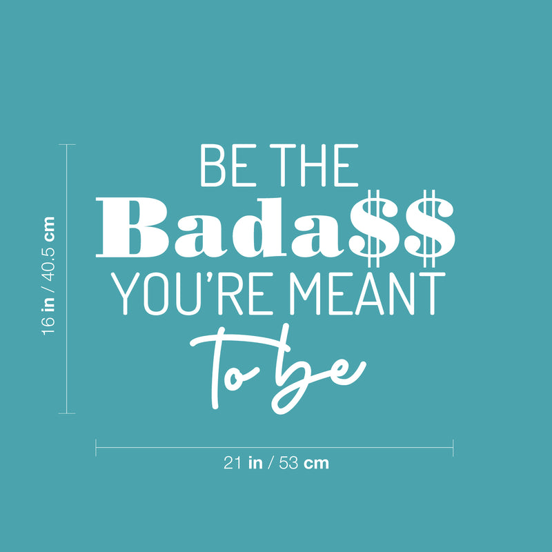 Vinyl Wall Art Decal - Be The Bada$$ You're Meant To Be - 10" x 31" - Trendy Inspirational Sarcastic Self Love Quote Sticker For Home Office Bedroom Closet Living Room Decor 4