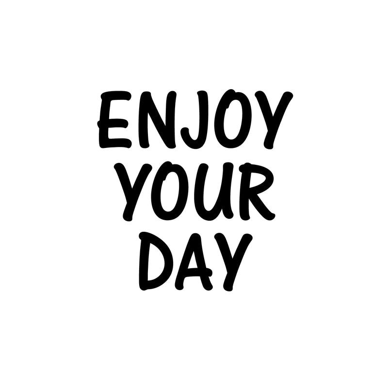 Vinyl Wall Art Decal - Enjoy Your Day - 16.5" x 16" - Modern Minimal Positive Quote Sticker For Family Home Store Entryway Door Work Office Window Living Room Decor 1