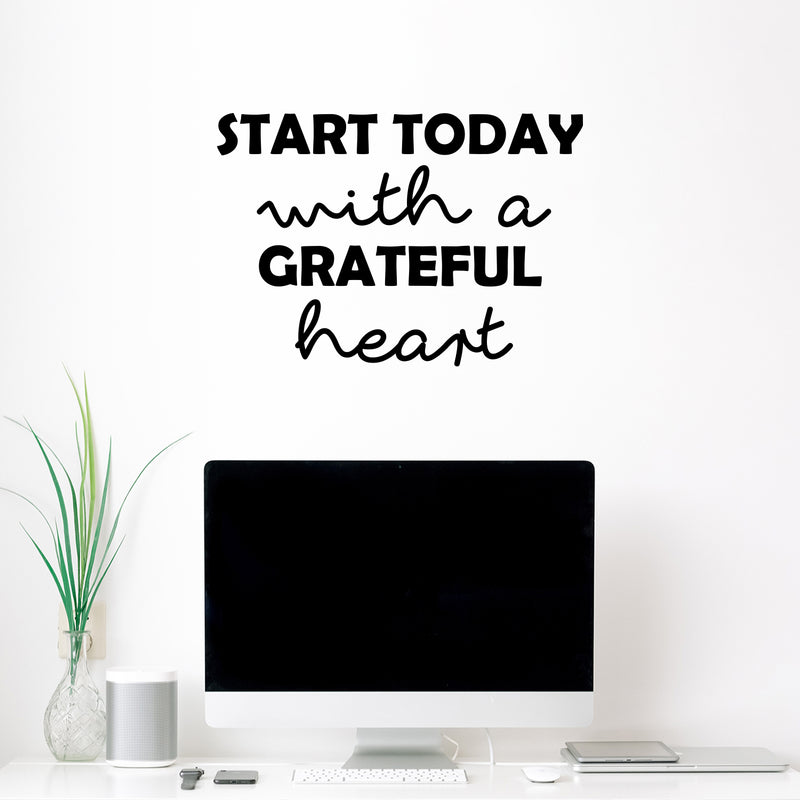 Vinyl Wall Art Decal - Start Today With A Grateful Heart - 16.5" x 24" - Trendy Inspiring Optimistic Vibes Quote Sticker For Bedroom Living Room School Office Business Coffee Shop Lovely Decor 3