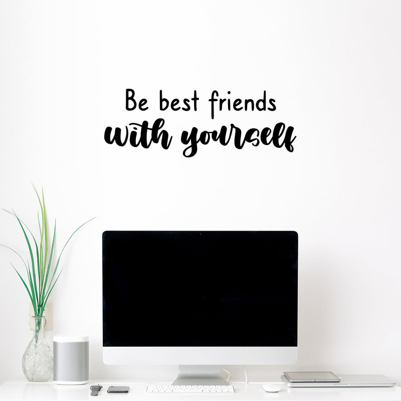 Vinyl Wall Art Decal - Be Best Friends With Yourself - Modern Inspirational Optimism Self Love Quote Sticker For Home Office Bedroom Closet Living Room Decor 2