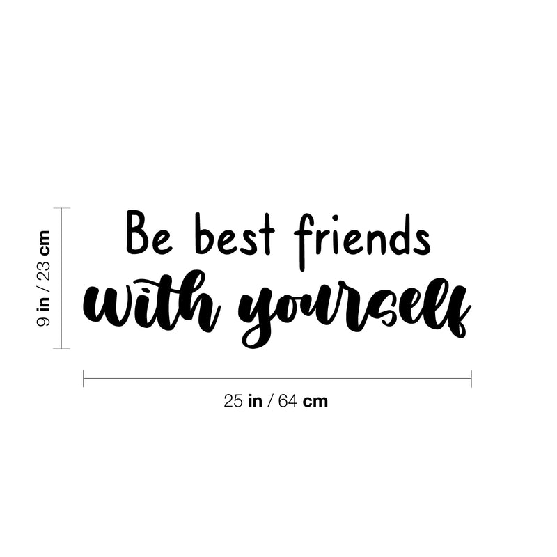 Vinyl Wall Art Decal - Be Best Friends With Yourself - 9" x 25" - Modern Inspirational Optimism Self Love Quote Sticker For Home Office Bedroom Closet Living Room Decor 4