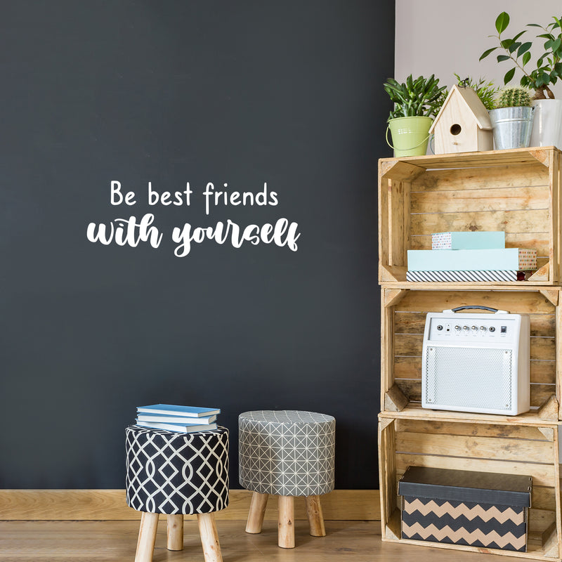 Vinyl Wall Art Decal - Be Best Friends With Yourself - 9" x 25" - Modern Inspirational Optimism Self Love Quote Sticker For Home Office Bedroom Closet Living Room Decor 3