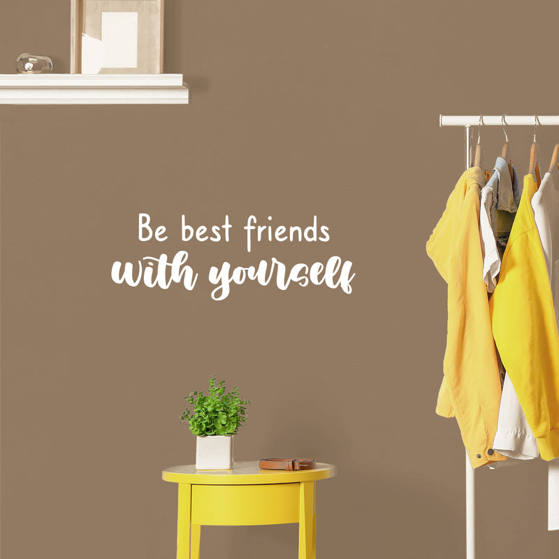 Vinyl Wall Art Decal - Be Best Friends With Yourself - 9" x 25" - Modern Inspirational Optimism Self Love Quote Sticker For Home Office Bedroom Closet Living Room Decor 2