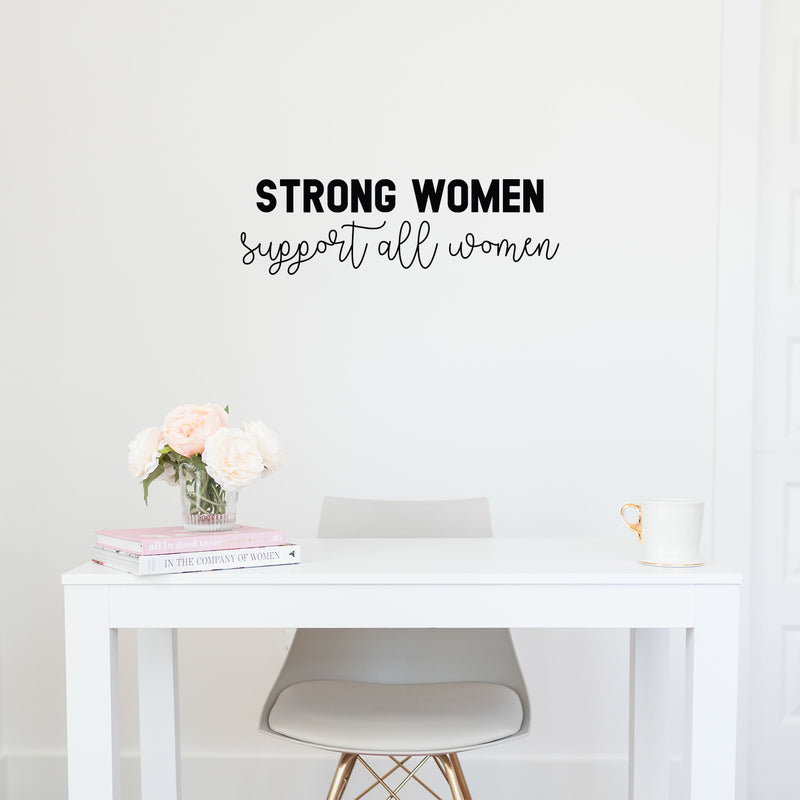 Vinyl Wall Art Decal - Strong Women Support All Women - 7.5" x 25" - Trendy Motivational Feminism Quote Sticker For Woman Home Bedroom Living Room Store Work Office Decor 3