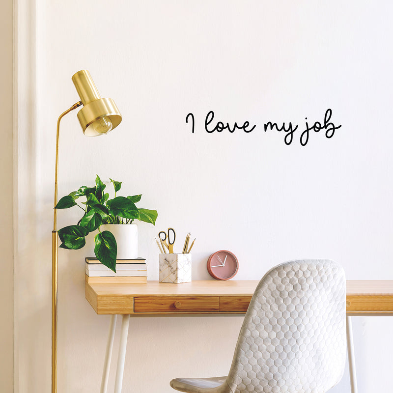 Vinyl Wall Art Decal - I Love My Job - 6" x 25" - Trendy Inspirational Positive Good Vibes Quote Sticker For Office Work Business Front Store Coffee Shop School Classroom Home Living Room Decor 2