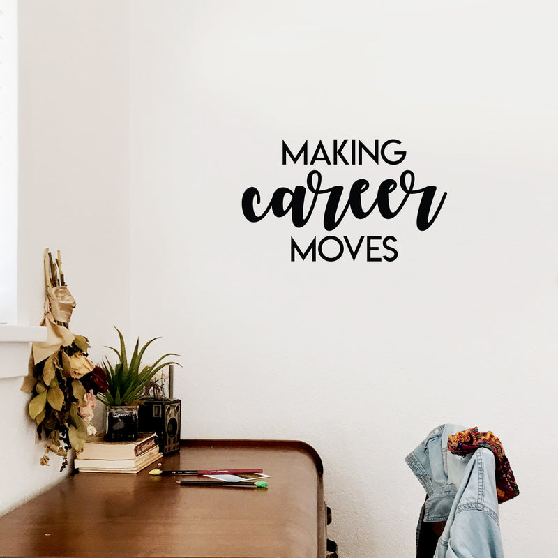 Vinyl Wall Art Decal - Making Career Moves - 13" x 22" - Trendy Motivational Positive Vibes Quote Sticker For Office Work Business  Coffee Shop School Classroom Home Living Room Decor 2