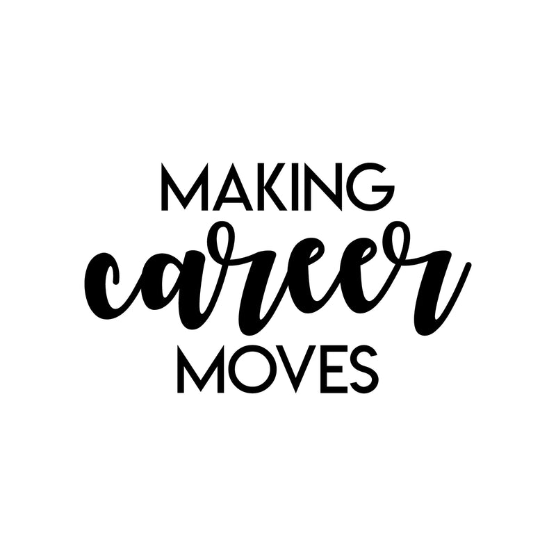 Vinyl Wall Art Decal - Making Career Moves - 13" x 22" - Trendy Motivational Positive Vibes Quote Sticker For Office Work Business  Coffee Shop School Classroom Home Living Room Decor 1