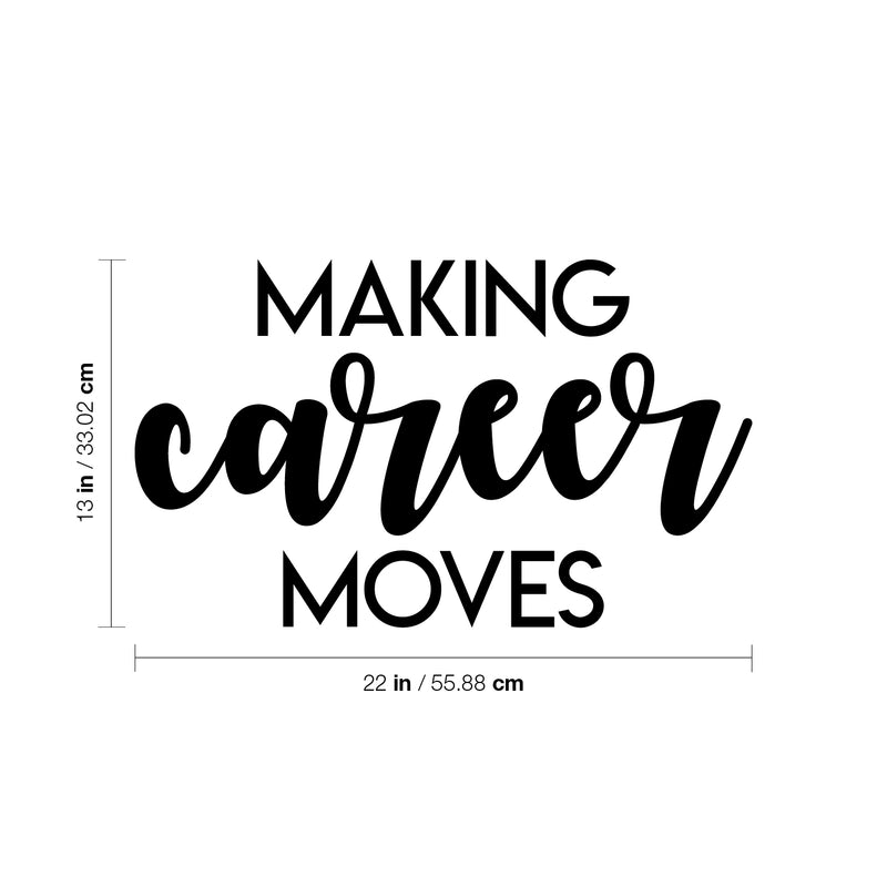 Vinyl Wall Art Decal - Making Career Moves - 13" x 22" - Trendy Motivational Positive Vibes Quote Sticker For Office Work Business  Coffee Shop School Classroom Home Living Room Decor 4