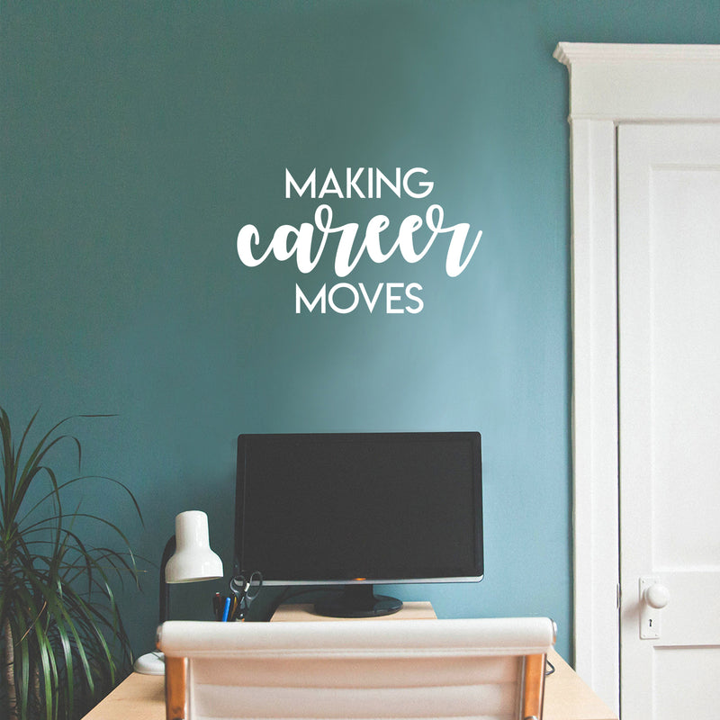 Vinyl Wall Art Decal - Making Career Moves - 13" x 22" - Trendy Motivational Positive Vibes Quote Sticker For Office Work Business  Coffee Shop School Classroom Home Living Room Decor 2
