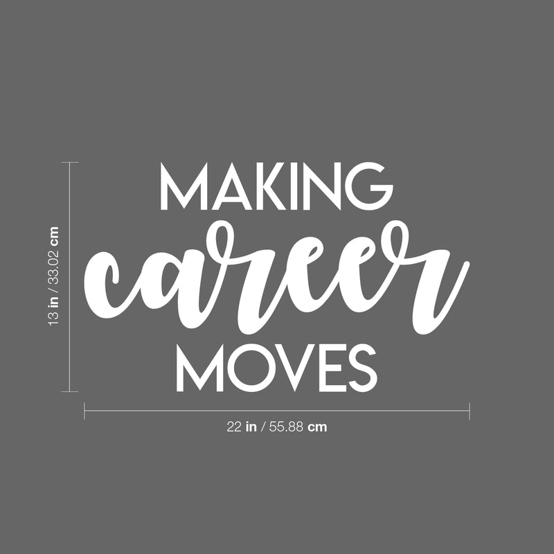 Vinyl Wall Art Decal - Making Career Moves - 13" x 22" - Trendy Motivational Positive Vibes Quote Sticker For Office Work Business  Coffee Shop School Classroom Home Living Room Decor 4