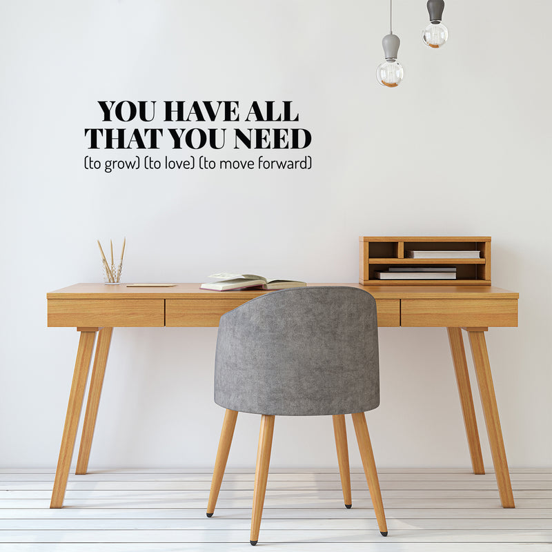 Vinyl Wall Art Decal - You Have All That You Need - 9.5" x 30" - Trendy Inspiring Optimistic Vibes Quote Sticker For Bedroom Living Room School Office Business Coffee Shop Lovely Decor 2