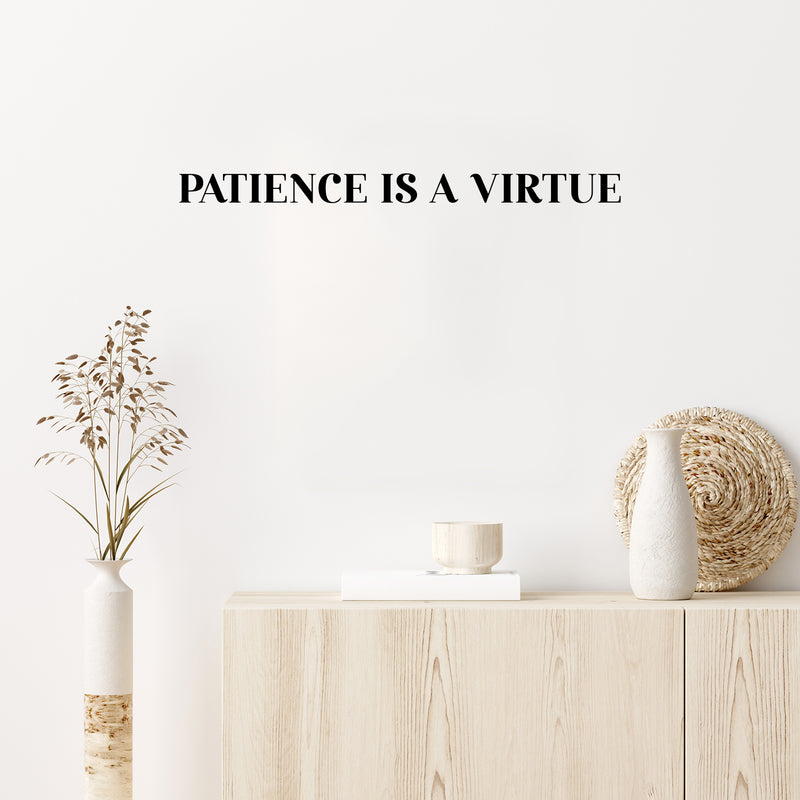 Vinyl Wall Art Decal - Patience Is A Virtue - 2" x 30" - Trendy Cute Inspiring Positive Mind Quote Sticker For Office Work Business Front Store Coffee Shop School Classroom Home Bedroom Decor 2