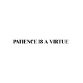 Vinyl Wall Art Decal - Patience Is A Virtue - Trendy Cute Inspiring Positive Mind Quote Sticker For Office Work Business Front Store Coffee Shop School Classroom Home Bedroom Decor 1