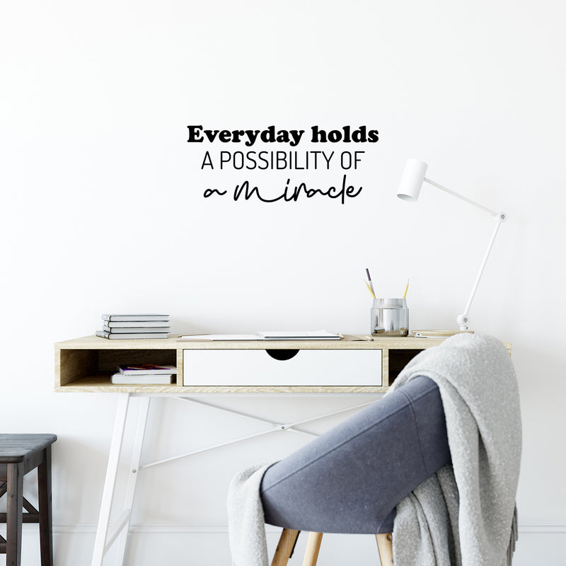 Vinyl Wall Art Decal - Everyday Holds A Possibility Of Miracle - 10.5" x 25" - Trendy Cute Inspiring Good Vibes Quote Sticker For Bedroom Closet Living Room School Coffee Shop Lovely Decor 3