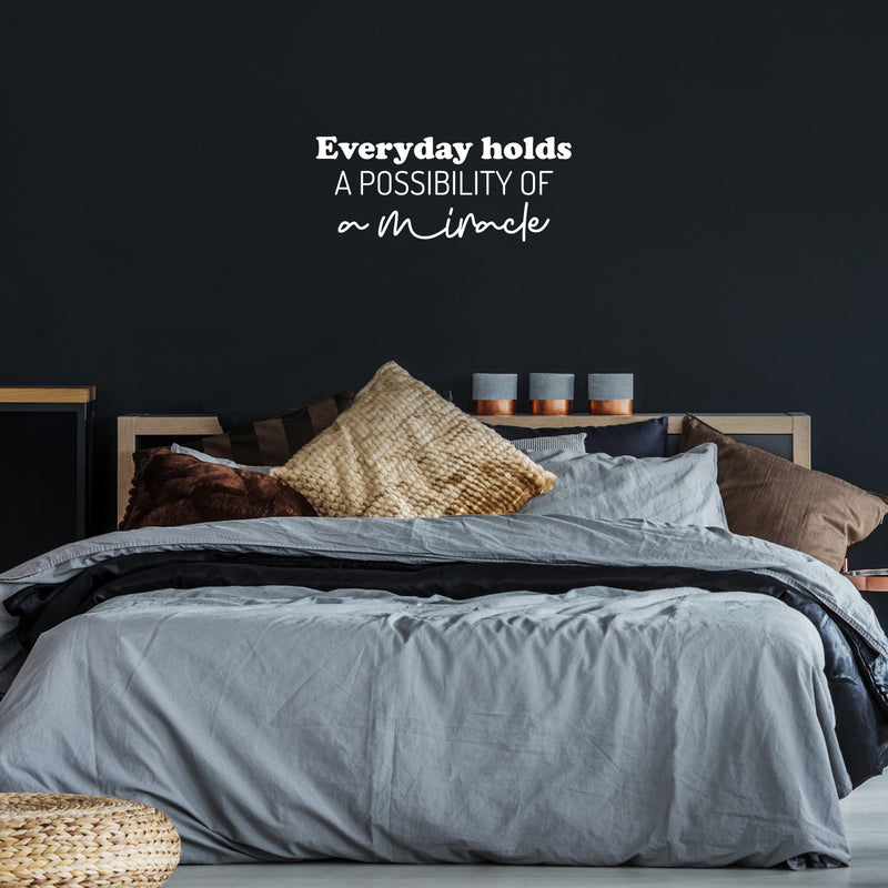 Vinyl Wall Art Decal - Everyday Holds A Possibility Of Miracle - 10.5" x 25" - Trendy Cute Inspiring Good Vibes Quote Sticker For Bedroom Closet Living Room School Coffee Shop Lovely Decor 2