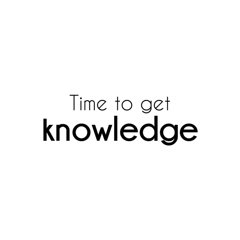 Vinyl Wall Art Decal - Time To Get Knowledge - 8" x 25" - Modern Cute Positive Inspiring Good Vibes Quote Sticker For Living Room Kids Room Playroom Classroom Daycare School Library Office Decor 1