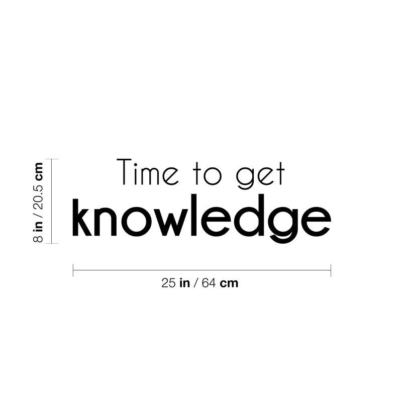 Vinyl Wall Art Decal - Time To Get Knowledge - 8" x 25" - Modern Cute Positive Inspiring Good Vibes Quote Sticker For Living Room Kids Room Playroom Classroom Daycare School Library Office Decor 4