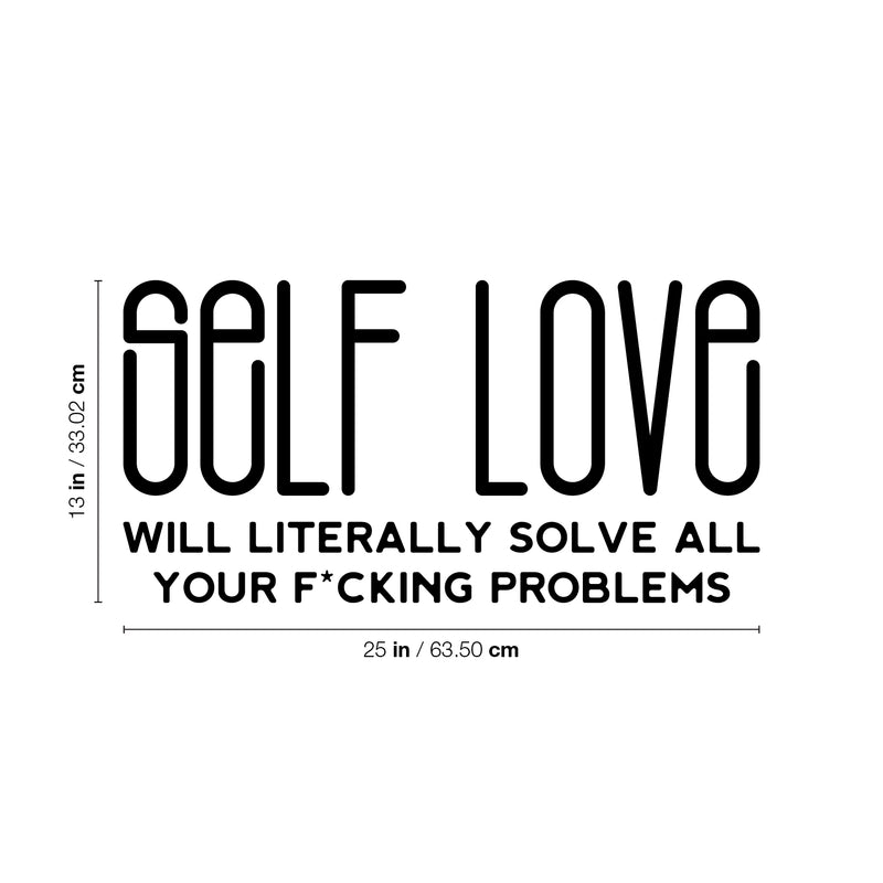 Vinyl Wall Art Decal - Self Love Will Literally Solve All Your F*cking Problems - Trendy Inspirational Sarcastic Quote Sticker For Home Bedroom Living Room Decor 4