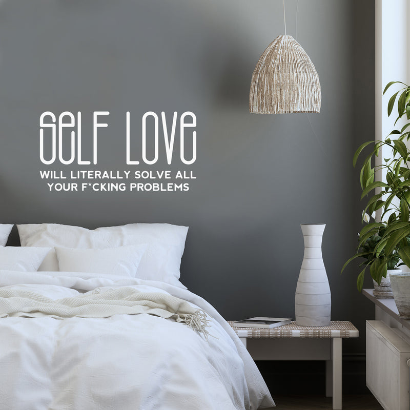 Vinyl Wall Art Decal - Self Love Will Literally Solve All Your F*cking Problems - 13" x 25" - Trendy Inspirational Sarcastic Quote Sticker For Home Bedroom Living Room Decor 3