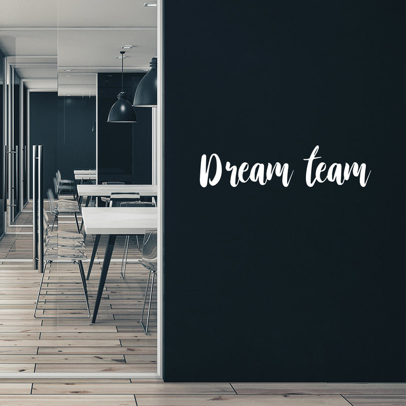 Vinyl Wall Art Decal - Dream Team - 7.5" x 30" - Trendy Positive Motivational Work Quote Sticker For Office Conference Room Business Store Front Coffee Shop School Classroom Living Room Decor 3