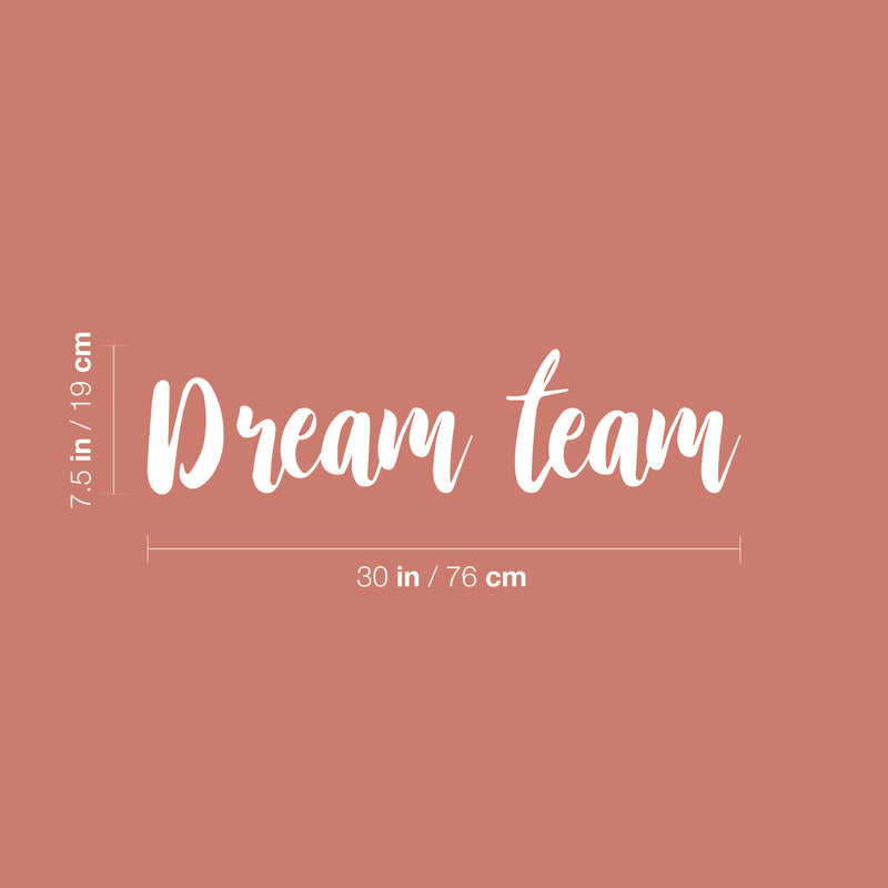 Vinyl Wall Art Decal - Dream Team - 7.5" x 30" - Trendy Positive Motivational Work Quote Sticker For Office Conference Room Business Store Front Coffee Shop School Classroom Living Room Decor 4