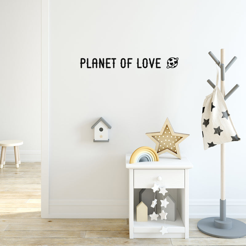 Vinyl Wall Art Decal - Planet Of Love - 3" x 30" - Trendy Inspiring Positive Lovely Quote Sticker For Bedroom Kids Room Playroom Nursery Daycare Classroom Cute Decor 2