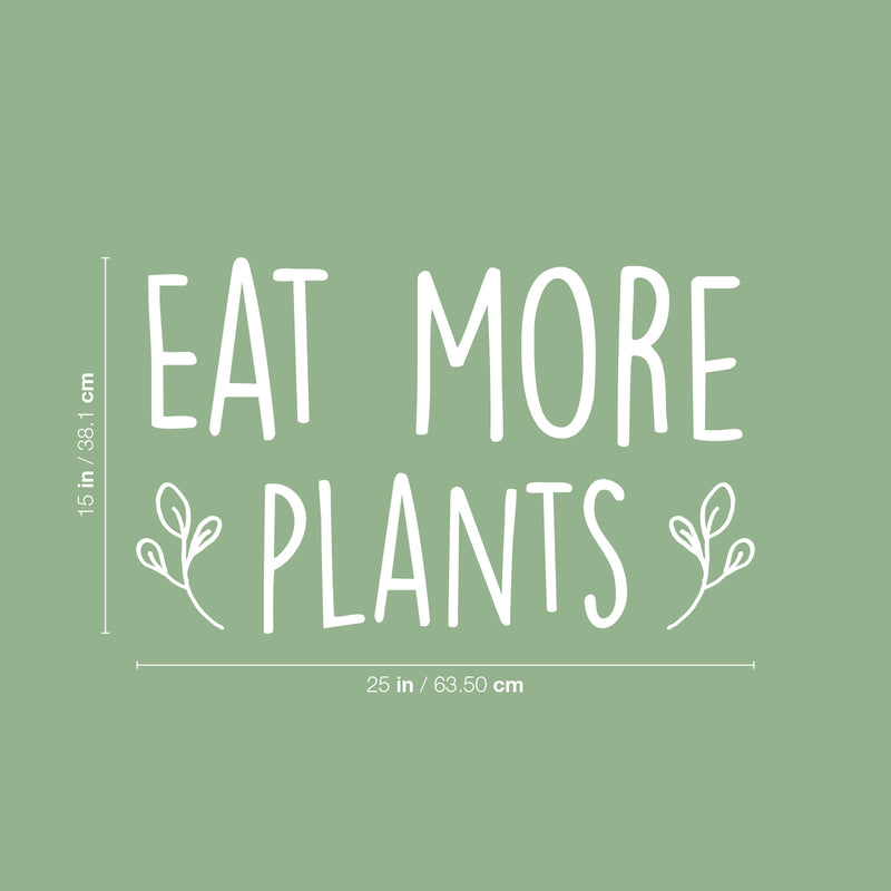 Vinyl Wall Art Decal - Eat More Plants - 15" x 25" - Trendy Motivational Minimal Quote Sticker For Family Home Office Living Room Entryway Plants Health Patio Decor 4