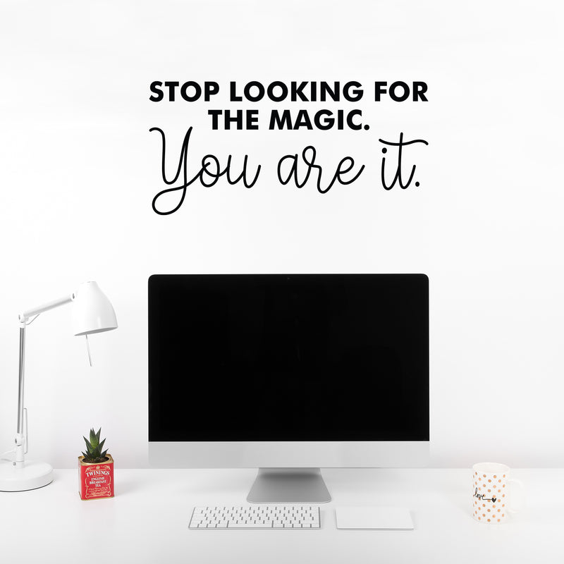 Vinyl Wall Art Decal - Stop Looking For The Magic You Are It - 12" x 25" - Modern Inspirational Positive Self Love Quote Sticker For Home School Office Bedroom Closet Living Room Decor 2