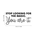 Vinyl Wall Art Decal - Stop Looking For The Magic You Are It - 12" x 25" - Modern Inspirational Positive Self Love Quote Sticker For Home School Office Bedroom Closet Living Room Decor 4