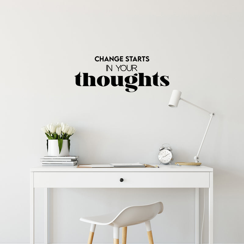 Vinyl Wall Art Decal - Change Starts In Your Thoughts - 9.5" x 25" - Trendy Positive Motivational Work Quote Sticker For Office Business Store Front Coffee Shop School Classroom Living Room Decor 2