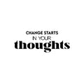 Vinyl Wall Art Decal - Change Starts In Your Thoughts - 9. Trendy Positive Motivational Work Quote Sticker For Office Business Store Front Coffee Shop School Classroom Living Room Decor 1