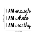 Vinyl Wall Art Decal - I Am Enough I Am Whole I Am Worthy - 16. Modern Inspirational Positive Self-Esteem Quote Sticker For Home Office Bedroom Living Room Decor 4
