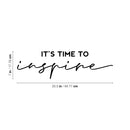 Vinyl Wall Art Decal - It's Time To Inspire - 7" x 25.5" - Modern Inspirational Positive Optimism Quote Sticker For Home School Classroom Bedroom Kids Room Work Office Decor 4