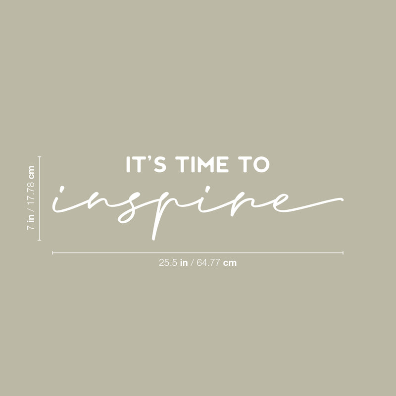 Vinyl Wall Art Decal - It's Time To Inspire - 7" x 25.5" - Modern Inspirational Positive Optimism Quote Sticker For Home School Classroom Bedroom Kids Room Work Office Decor 4