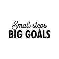 Vinyl Wall Art Decal - Small Steps Big Goals - Modern Motivational Goals Quote Sticker For Home School Bedroom Work Office Kids Room Living Room Classroom Decor 1