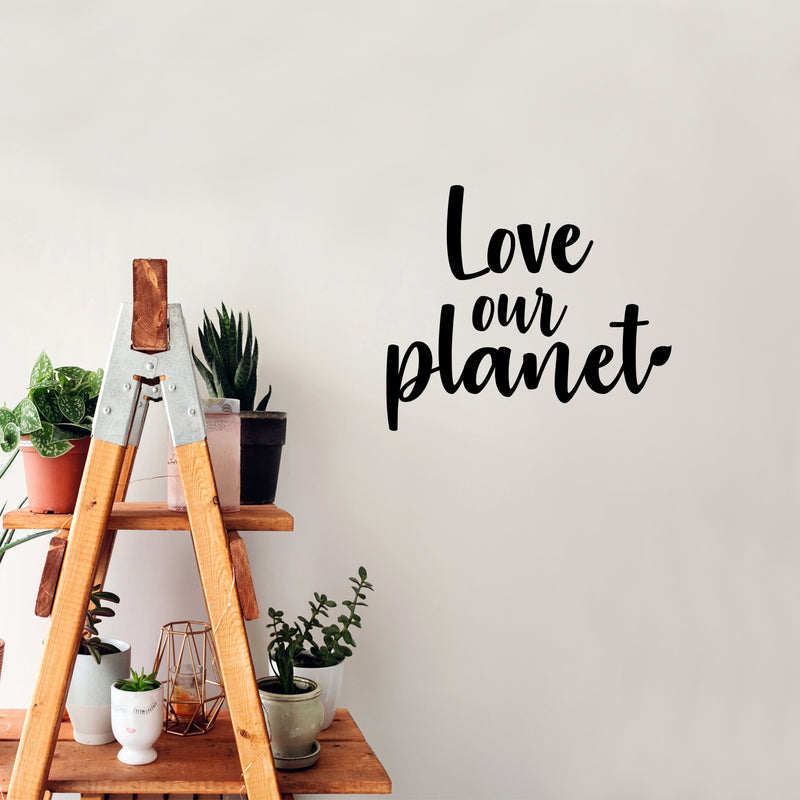 Vinyl Wall Art Decal - Love Our Planet - 16.5" x 19" - Trendy Positive Motivational Mind Change Quote Sticker For Home Living Room School Classroom Office Business Coffee Shop Decor 2