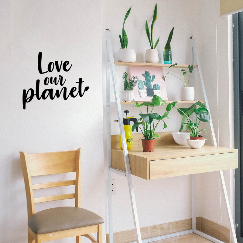 Vinyl Wall Art Decal - Love Our Planet - 16. Trendy Positive Motivational Mind Change Quote Sticker For Home Living Room School Classroom Office Business Coffee Shop Decor 3