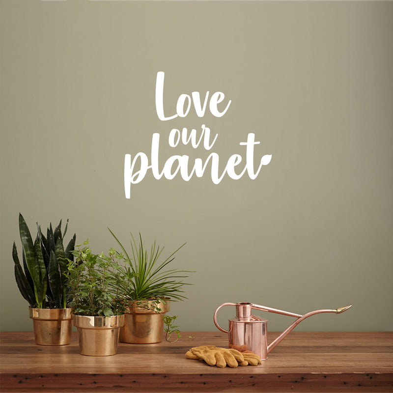 Vinyl Wall Art Decal - Love Our Planet - 16.5" x 19" - Trendy Positive Motivational Mind Change Quote Sticker For Home Living Room School Classroom Office Business Coffee Shop Decor 3
