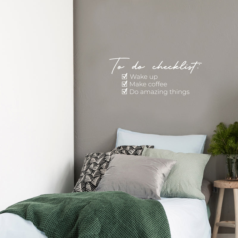 Vinyl Wall Art Decal - To do Checklist: ?Wake Up ?Make Coffee ?Do Amazing Things - 12.5" x 30" - Trendy Positive Fun Cute Quote Sticker For Bedroom Closet Bathroom Boutique Office Business Decor 2