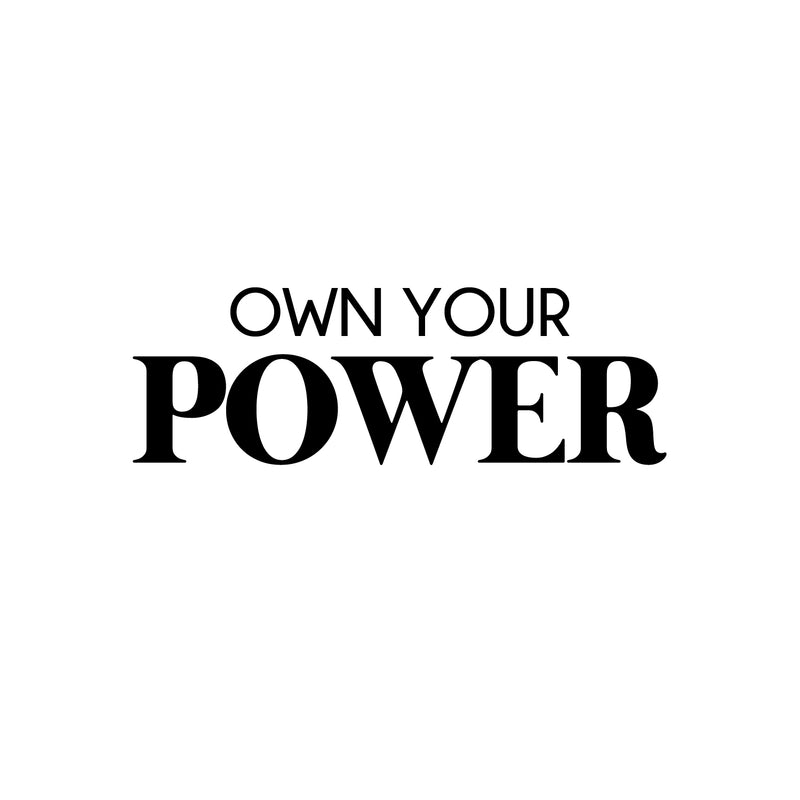 Vinyl Wall Art Decal - Own Your Power - 8. Trendy Positive Motivational Work Quote Sticker For Office Conference Room Business Front Coffee Shop School Classroom Living Room Decor 1