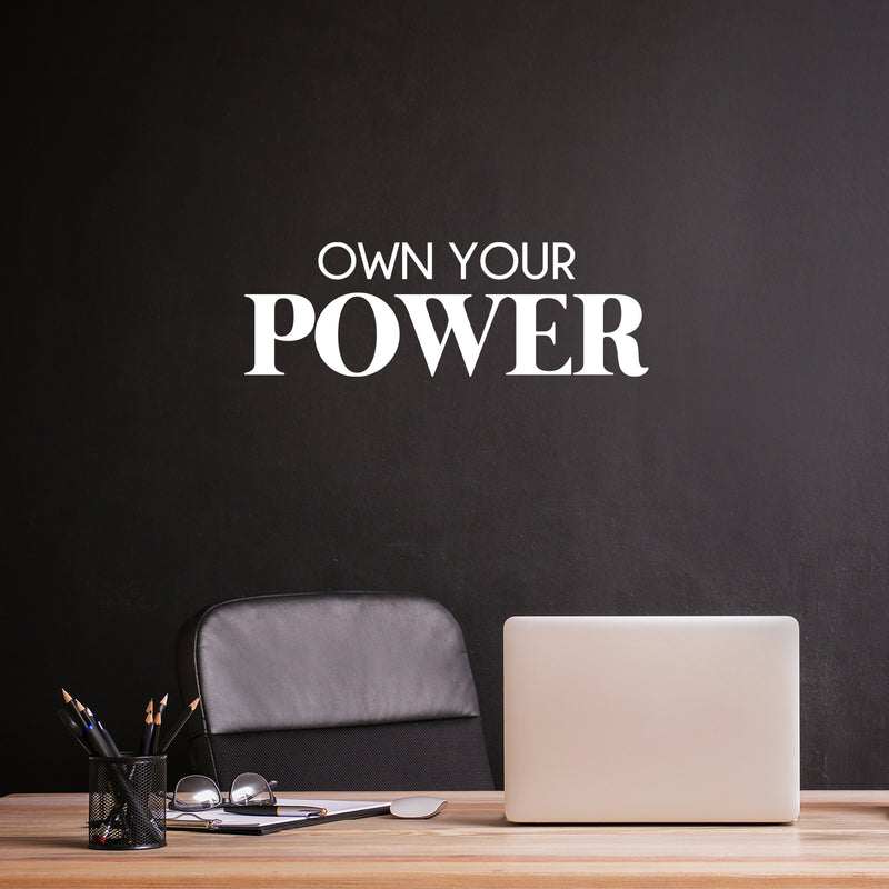 Vinyl Wall Art Decal - Own Your Power - 8.5" x 25" - Trendy Positive Motivational Work Quote Sticker For Office Conference Room Business Front Coffee Shop School Classroom Living Room Decor 3