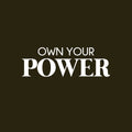 Vinyl Wall Art Decal - Own Your Power - 8.5" x 25" - Trendy Positive Motivational Work Quote Sticker For Office Conference Room Business Front Coffee Shop School Classroom Living Room Decor 1