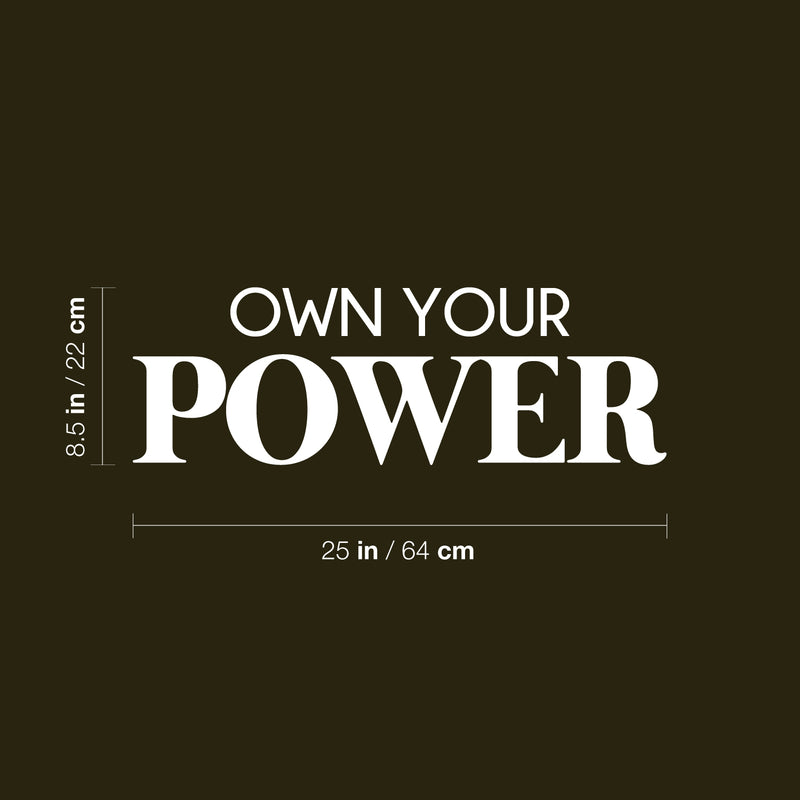 Vinyl Wall Art Decal - Own Your Power - 8.5" x 25" - Trendy Positive Motivational Work Quote Sticker For Office Conference Room Business Front Coffee Shop School Classroom Living Room Decor 4