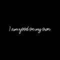 Vinyl Wall Art Decal - I Am Good On My Own - 3" x 35" - Modern Motivational Optimism Self Esteem Quote Sticker For Home Bedroom Living Room Work Office Decor 1