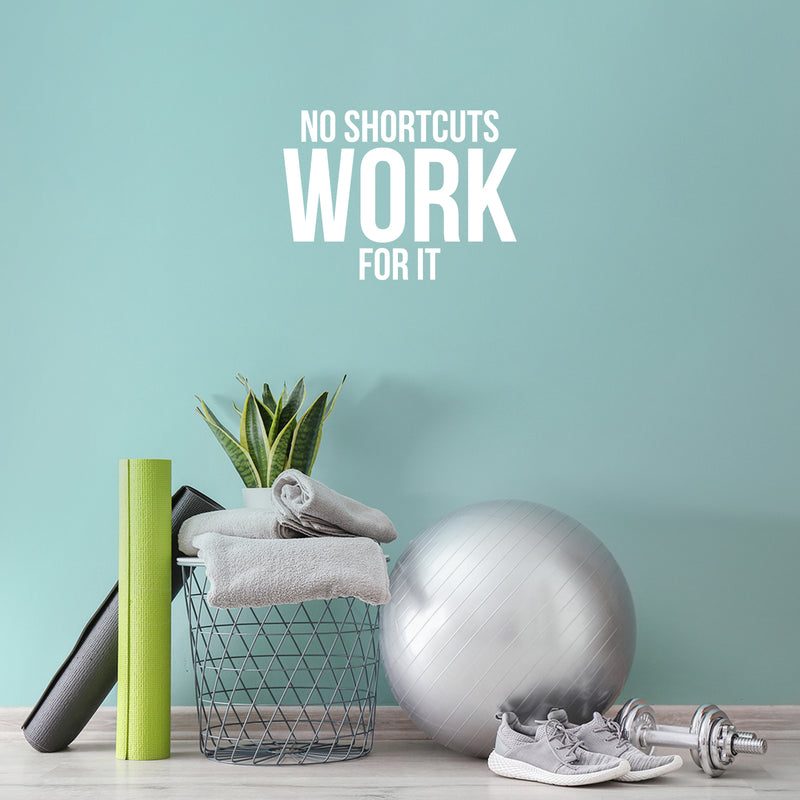 Vinyl Wall Art Decal - No Shortcuts Work For It - 17" x 23" - Modern Motivational Self-esteem Goals Quote Sticker For Home Bedroom Work Office Living Room Classroom Decor 3