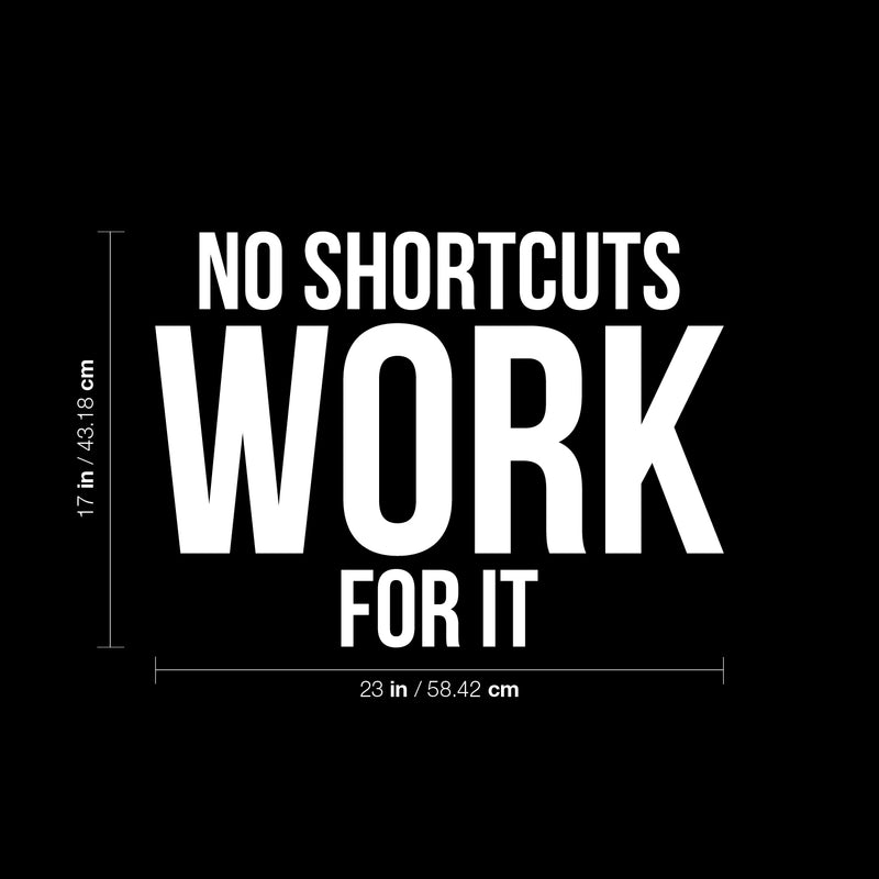 Vinyl Wall Art Decal - No Shortcuts Work For It - 17" x 23" - Modern Motivational Self-esteem Goals Quote Sticker For Home Bedroom Work Office Living Room Classroom Decor 4