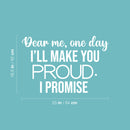 Vinyl Wall Art Decal - Dear Me; One Day I'll Make You Proud. I Promise - 16.5" x 25" - Modern Cute Inspiring Positive Quote Sticker For Bedroom Closet Living Room School Decor 4