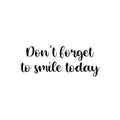 Vinyl Wall Art Decal - Don't Forget To Smile Today - Modern Inspirational Positive Self-Esteem Quote Sticker For Home Office Bedroom Closet Living Room Coffee Shop Decor 1