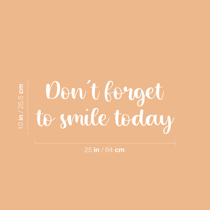 Vinyl Wall Art Decal - Don't Forget To Smile Today - 10" x 25" - Modern Inspirational Positive Self-Esteem Quote Sticker For Home Office Bedroom Closet Living Room Coffee Shop Decor 4