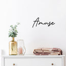Vinyl Wall Art Decal - Amuse - Trendy Cute Inspiring Minimalistic Lovely Positive Quote Sticker For Home Bedroom Living Room Daycare Office School Coffee Shop Decor 3
